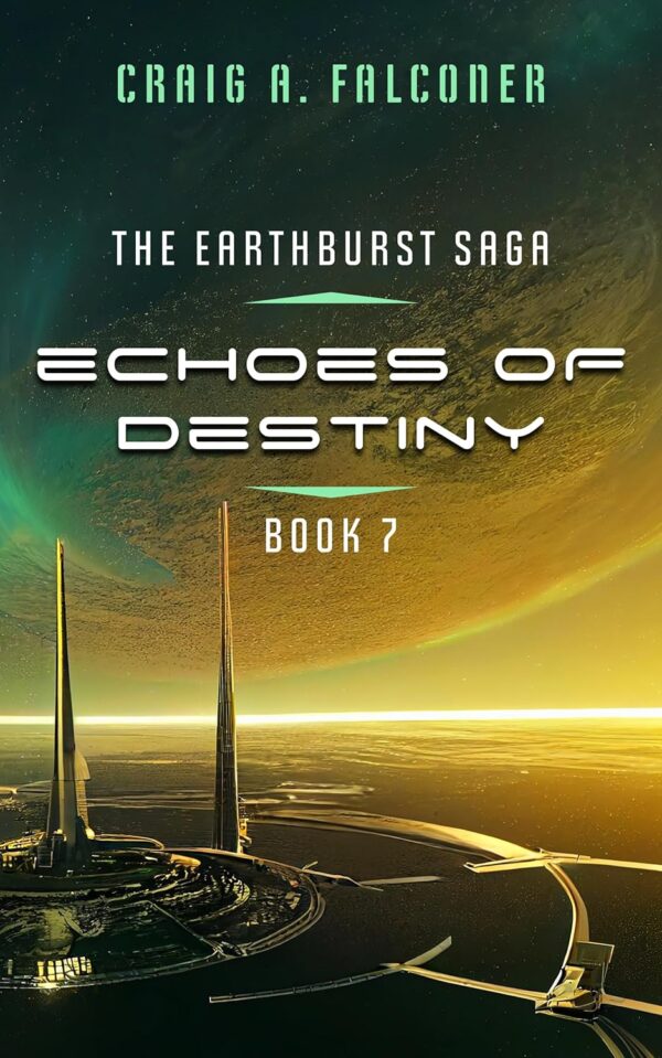 Echoes Of Destiny (The Earthburst Saga Book 7)